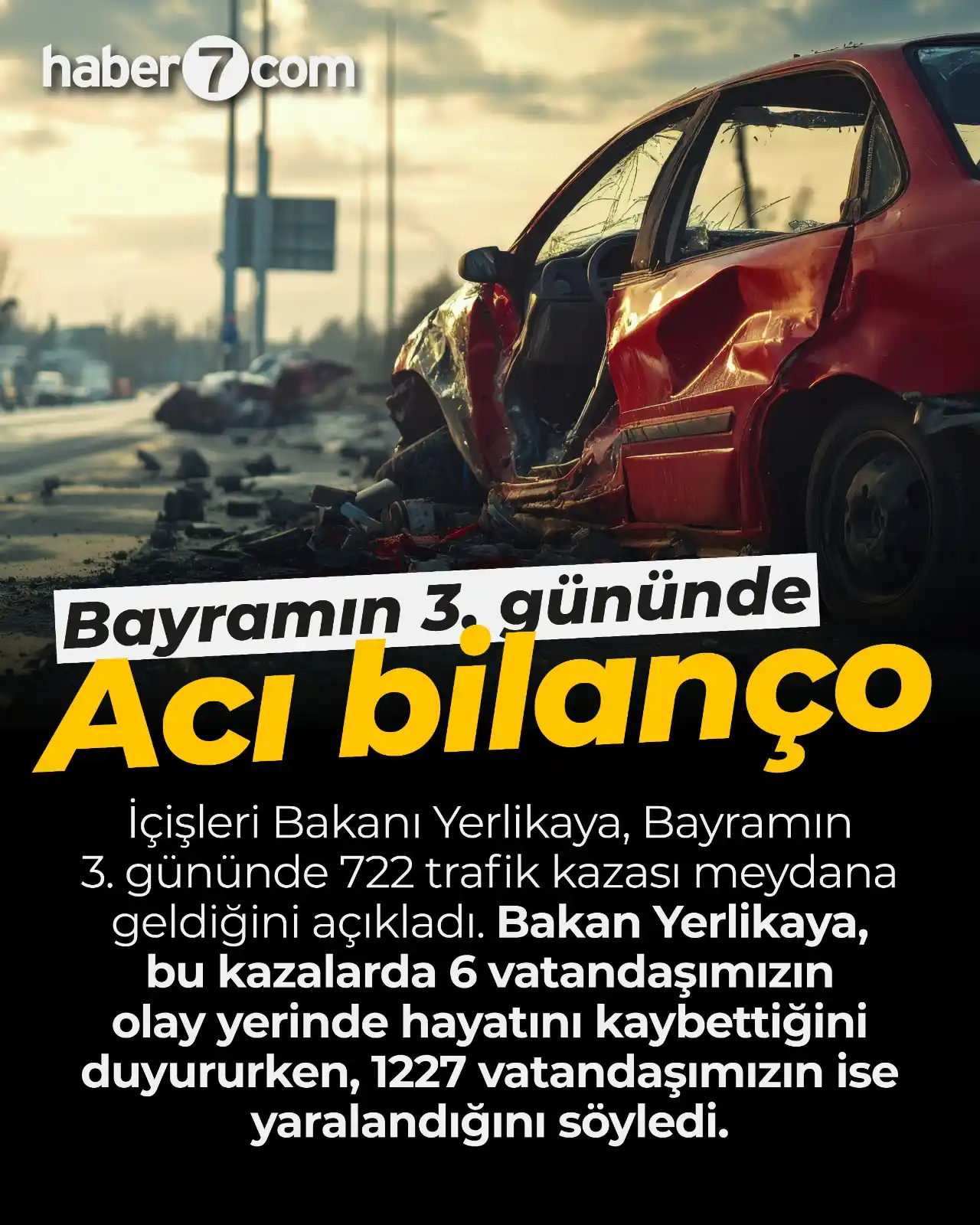 Image from Haber7: 💥 Kurban Bayramı'nın 3. gününde de acı bilanço: 722 kaza, 6 ölü, 1227...