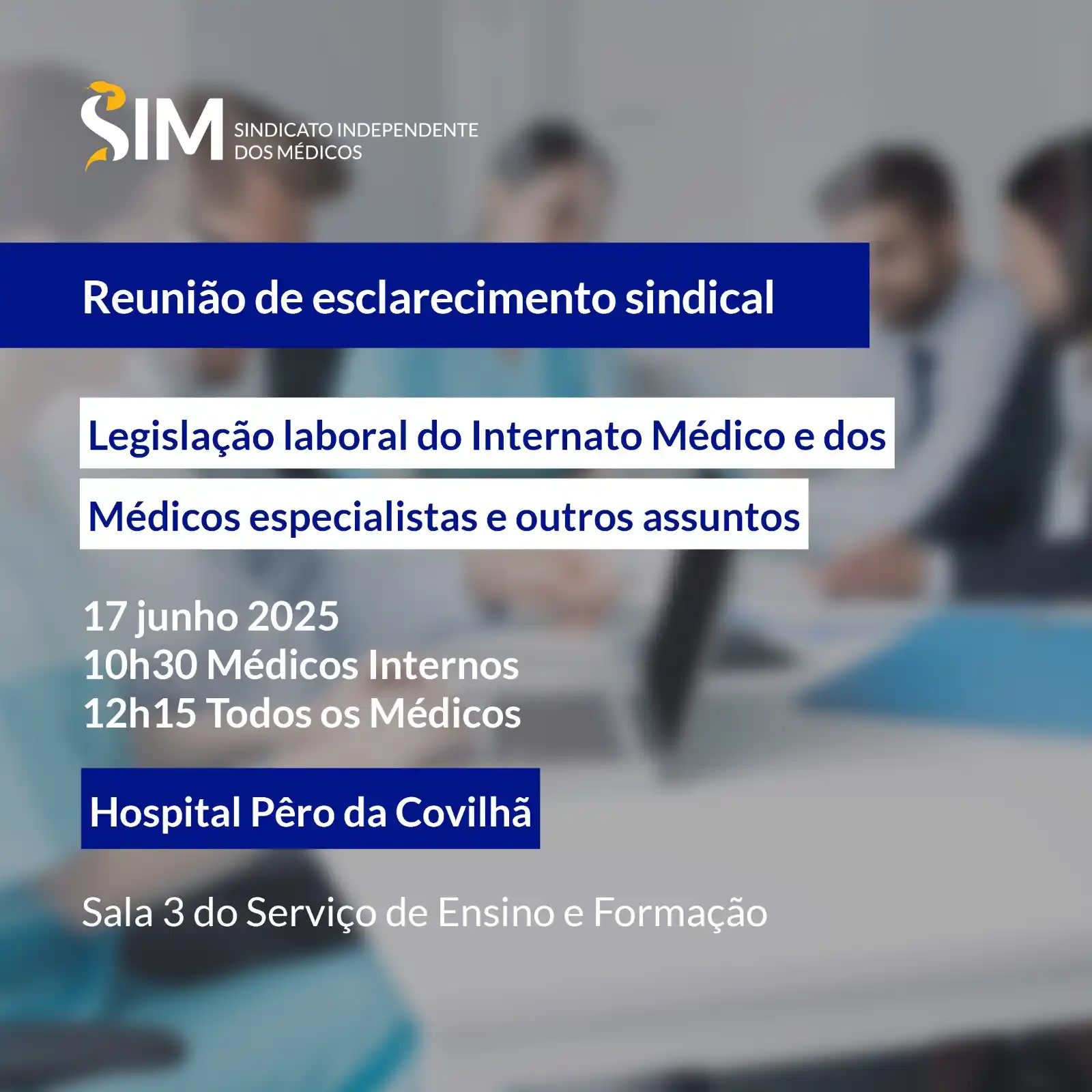 Image from SIM - Sindicato Independente dos Médicos: *Reunião de Esclarecimento Sindical no Hospital Pêro da Covilhã/ULS Co...