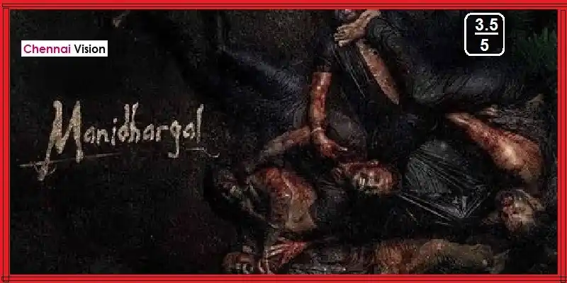 Image from Chennai Vision: https://chennaivision.com/manidhargal-movie-review/...