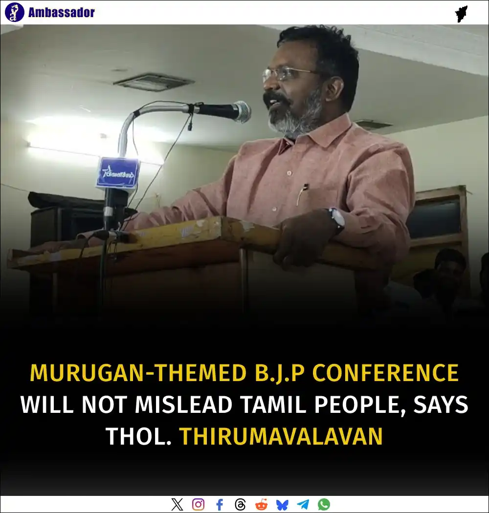 Image from Ambassador: Viduthalai Siruthaigal Party leader Thol. Thirumavalavan condemned BJP...