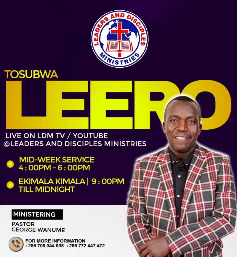 Image from LEADERS AND DISCIPLES MINISTRIES : LEERO TOSUBWA BUTEREEVU KU LDM TV. <a class="text-blue-500 hover:unde...