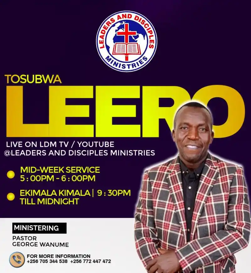 Image from LEADERS AND DISCIPLES MINISTRIES : LEERO TOSUBWA BUTEREEVU KU LDM TV. <a class="text-blue-500 hover:unde...