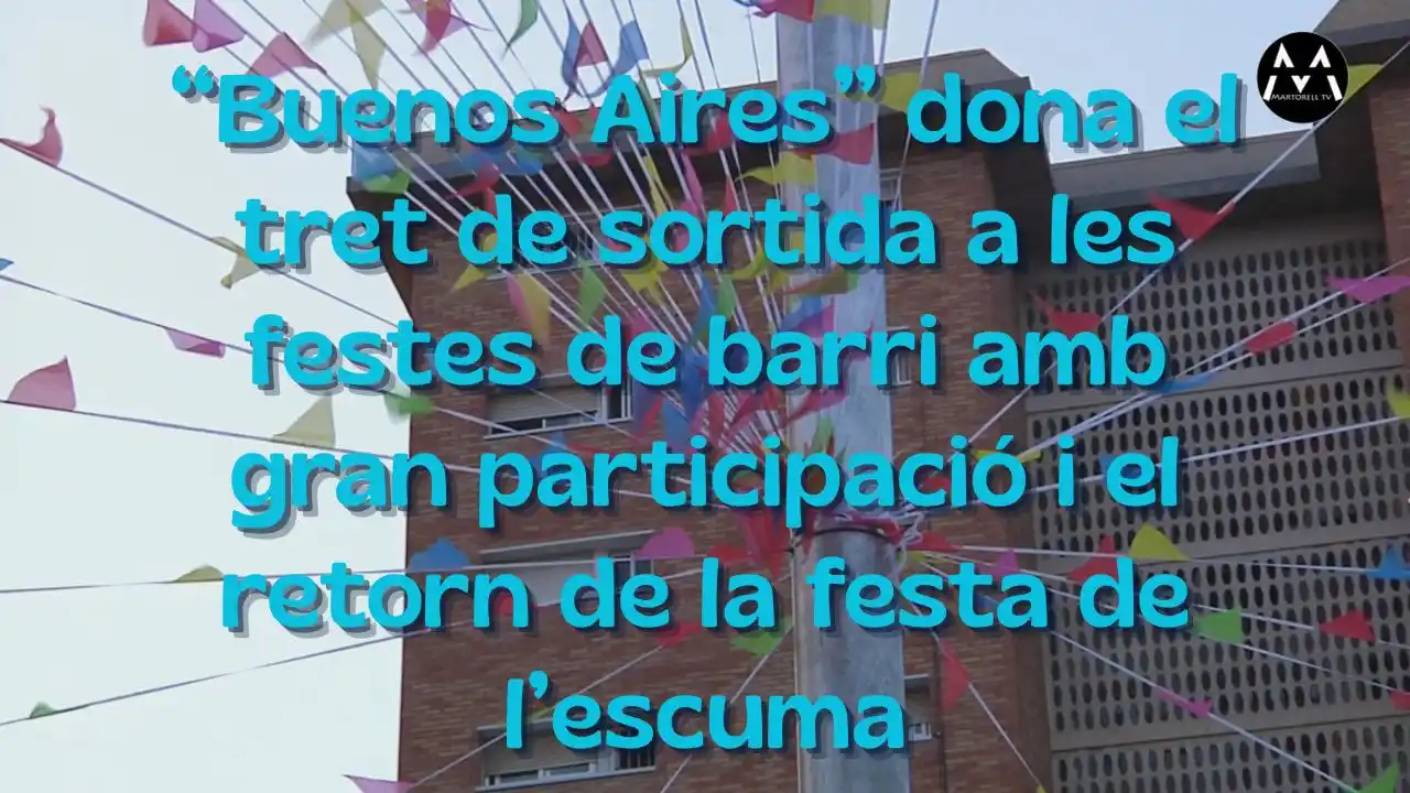Image from Martorell TV: *MARTORELL TV INFORMA* *FESTA DELS BARRIS* 🎉 Buenos Aires dona el tre...