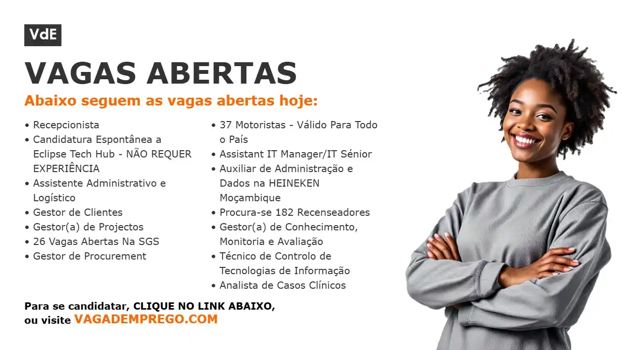 Image from Emprego - VdE Moçambique: *555 Vagas Abertas Para Sua Candidatura - NÃO PERCA ESTA OPORTUNIDADE ...