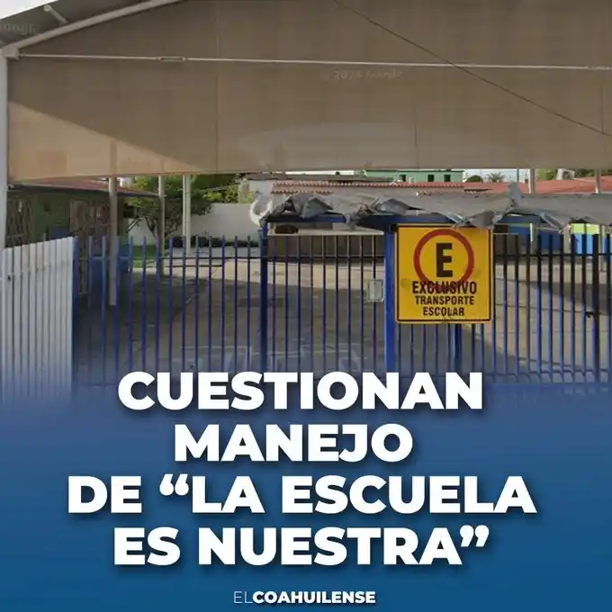 Image from El Coahuilense Noticias: Padres de familia dudan del correcto uso del programa federal “La Escu...
