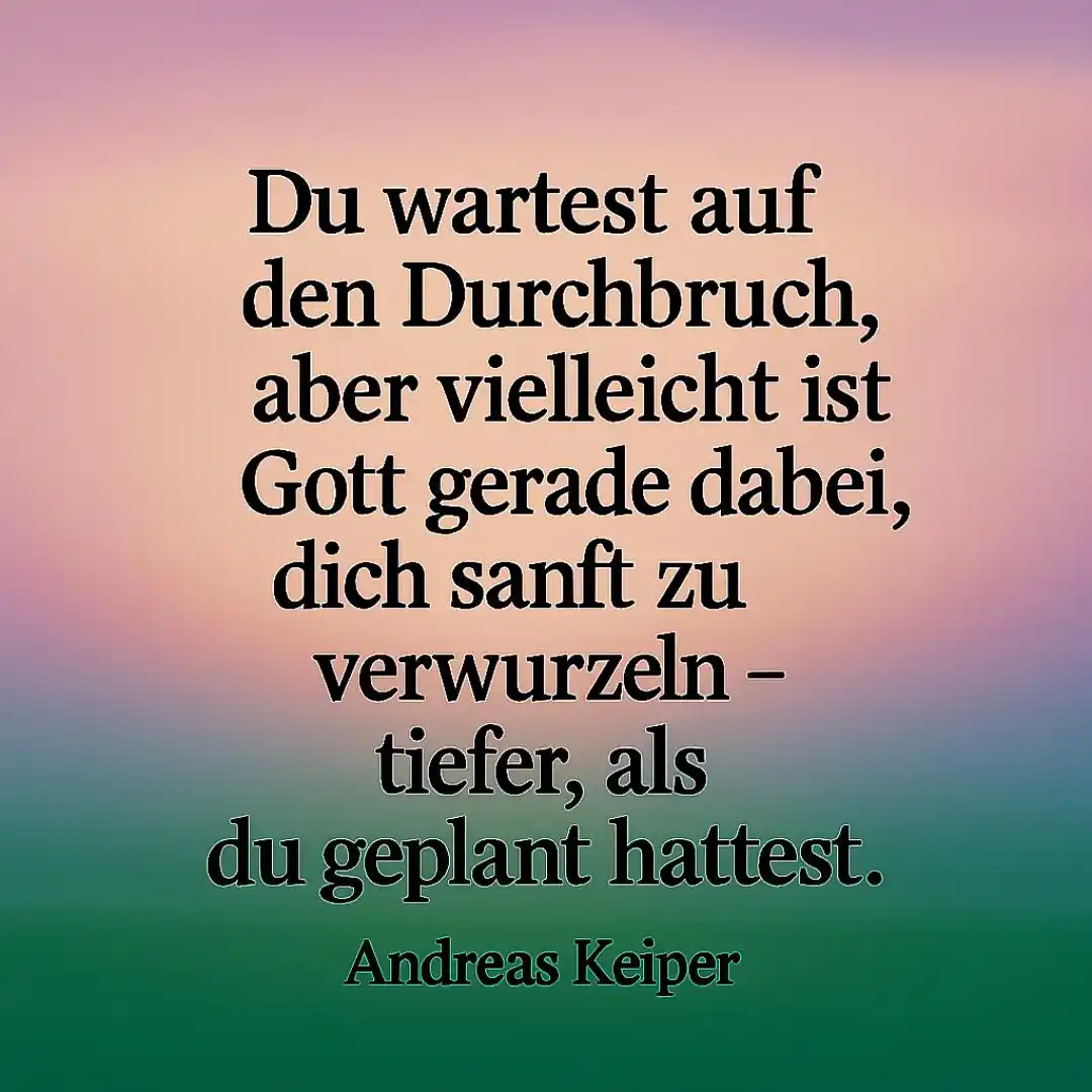 Image from Tägliche „Glaubensimpulse to go“ mit Andreas Keiper: Wurzeln wachsen im Verborgenen … Wir sehnen uns nach sichtbarem Forts...