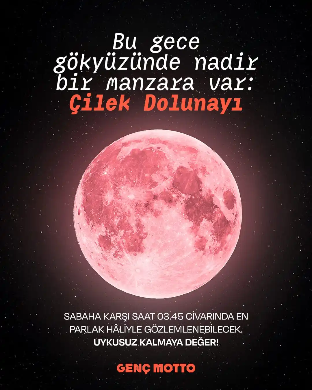 Image from Genç Motto - @gencmotto: 🌕 Bu Gece: Çilek Dolunayı Sabaha karşı 03.45’te en parlak hâliyle gö...