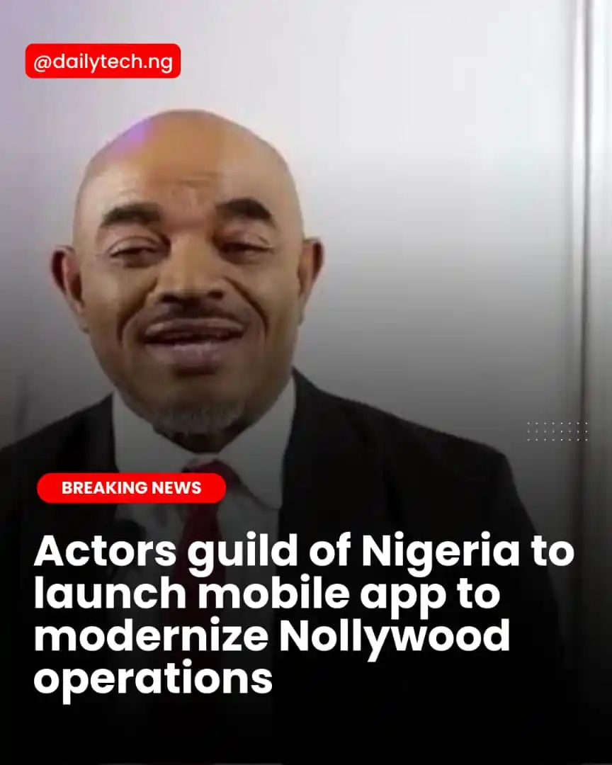 Image from Daily Tech Nigeria: The Actors Guild of Nigeria (AGN) has announced plans to launch a mobi...