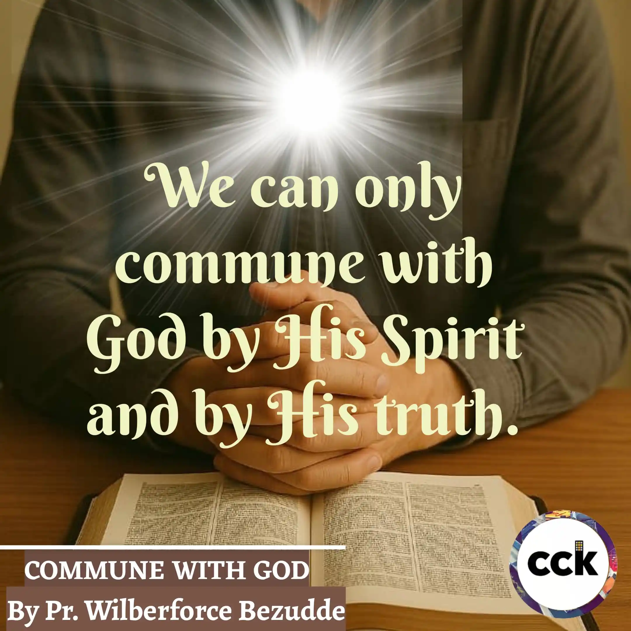 Image from City Church Kampala: *COMMUNE WITH GOD* _By Pastor Wilberforce Bezudde_ *⁶“Be anxious for ...