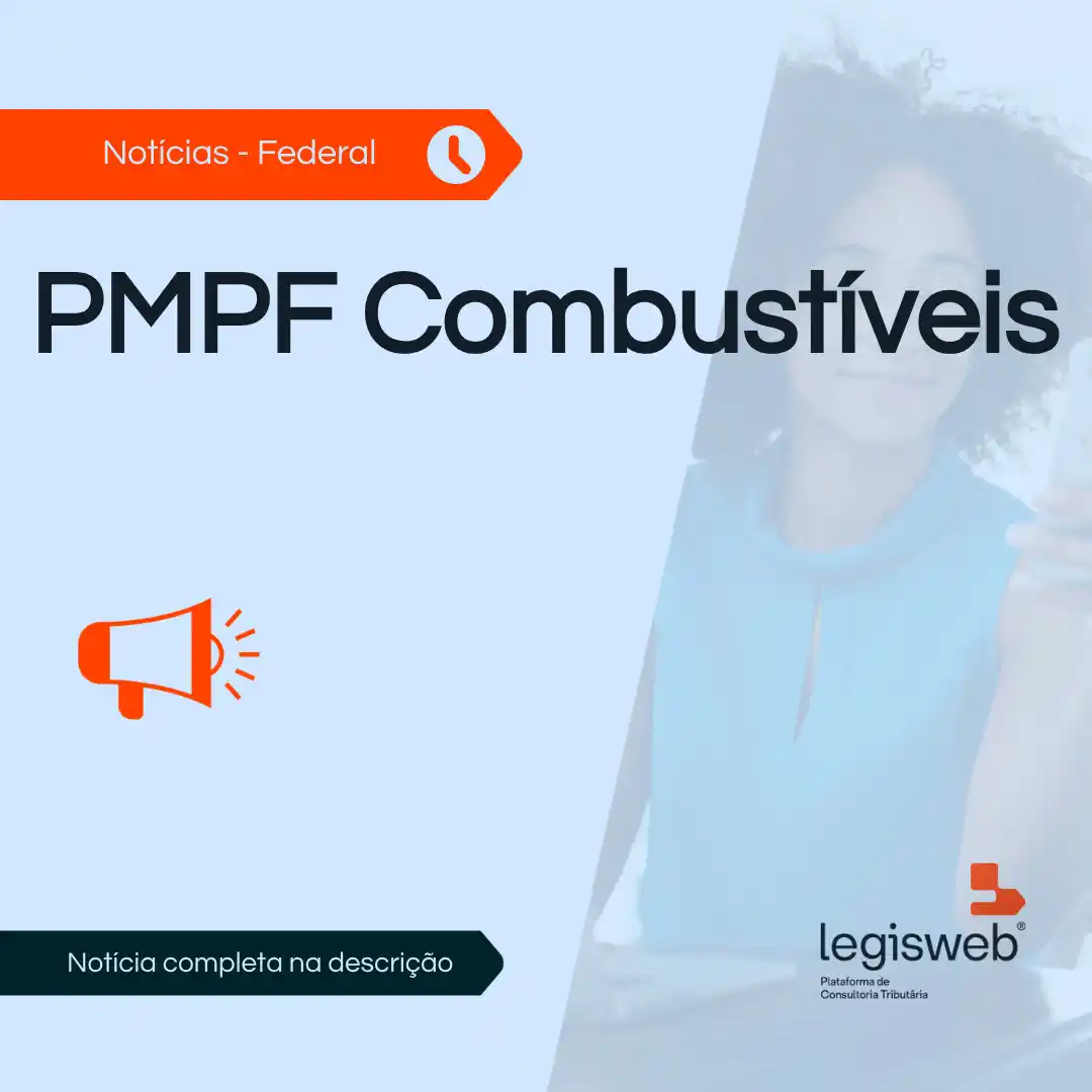 Image from Legisweb | Conecta: PMPF Combustíveis Publicado o Ato COTEPE/PMPF Nº 13 DE 09/06/2025, qu...