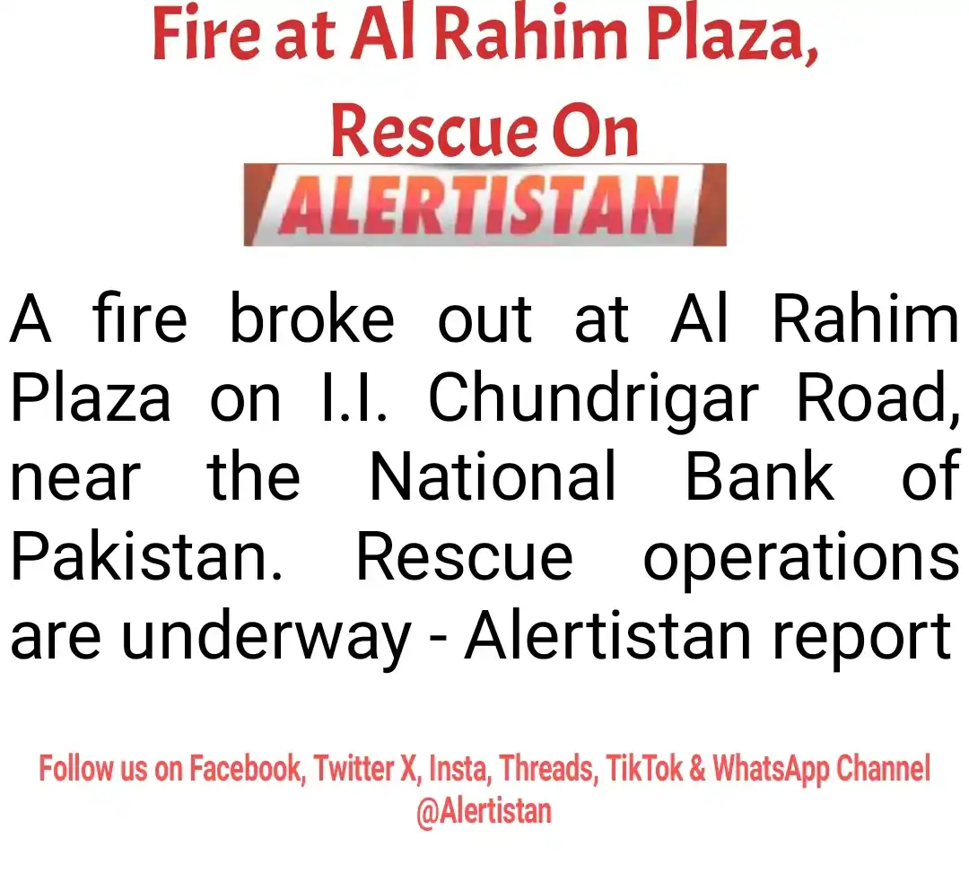 Image from Alertistan: *Alertistan Fire Alert | II Chundrigar Road, Karachi* <a class="text-...