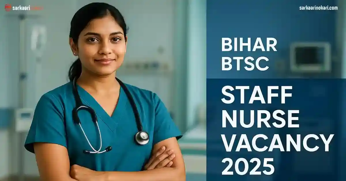 Image from SarkaariNokari.com: 🔔 Bihar BTSC Staff Nurse Vacancy 2025 : Apply Online Now 📝 Join the...