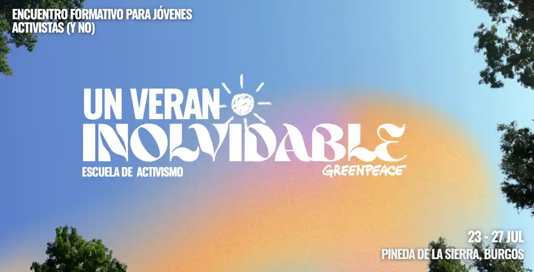 Image from Actúa con Greenpeace 🌈☮️: > *Encuentro joven veraniego* 😎 Greenpeace organiza en medio de *Bur...