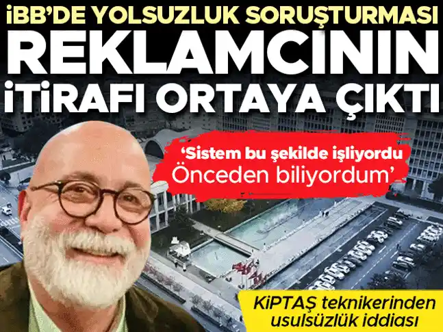 Image from Hürriyet: İBB'deki yolsuzluk soruşturmasında tahliye edilen reklamcının ifadesi ...