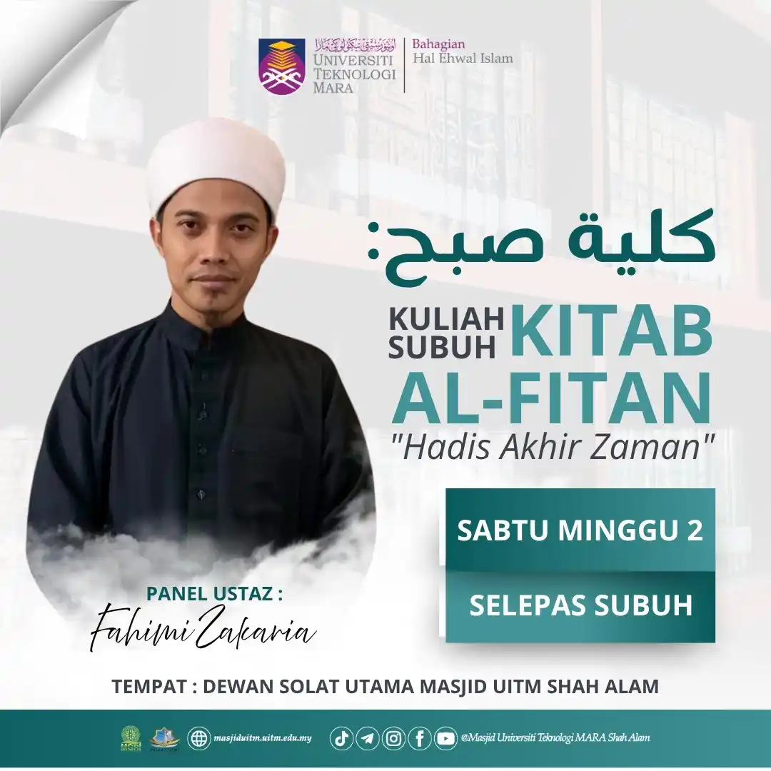 Image from Masjid Al-Wathiqu Billah Tuanku Mizan Zainal Abidin UiTM Shah Alam: [ KULIAH SUBUH: KITAB AL-FITAN (HADIS AKHIR ZAMAN) ]  Assalamualaikum ...