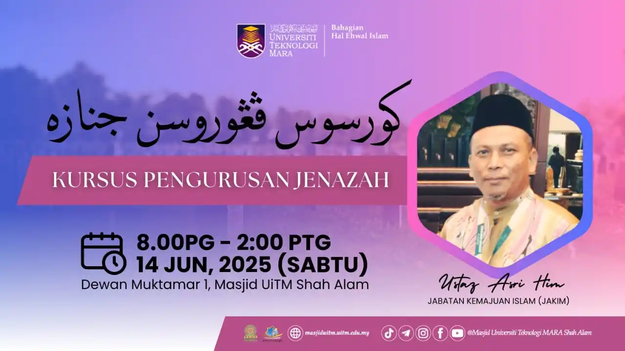 Image from Masjid Al-Wathiqu Billah Tuanku Mizan Zainal Abidin UiTM Shah Alam: [ PROGRAM KURSUS PENGURUSAN JENAZAH (PELAJAR) ]  Dimaklumkan Bahagian ...