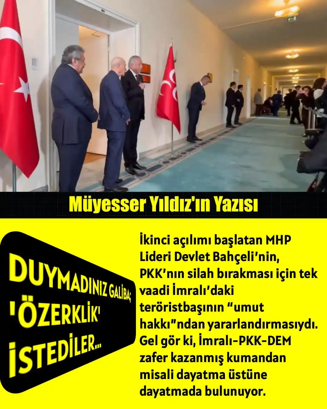 Image from ÜLKÜ PINARI: DUYMADINIZ GALİBA; 'ÖZERKLİK' İSTEDİLER... İkinci açılımı başlatan MH...