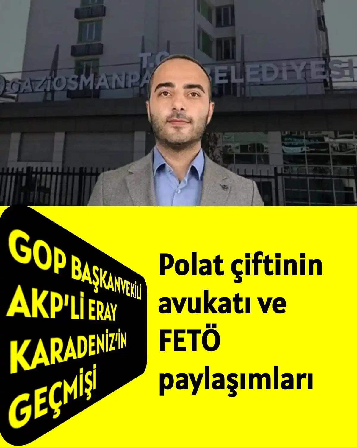 Image from ÜLKÜ PINARI: GOP BAŞKANVEKİLİ AKP’Lİ ERAY KARADENİZ’İN GEÇMİŞİ: POLAT ÇİFTİNİN AVUK...