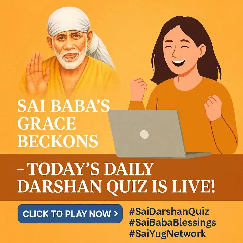 Image from Sai Yug Network: *Today’s Daily Darshan Quiz is LIVE!* Step into the world of miracles...