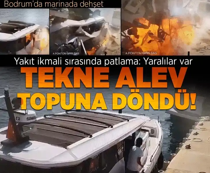 Image from Milliyet: Bodrum'da marinada dehşet! Yakıt ikmali yapılan teknede patlama: Yaral...