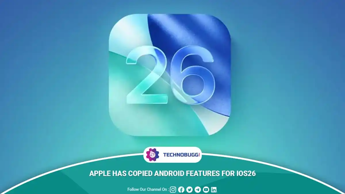 Image from TechnoBugg: Apple Has Copied Android Features For iOS26; Check It Out https://www....
