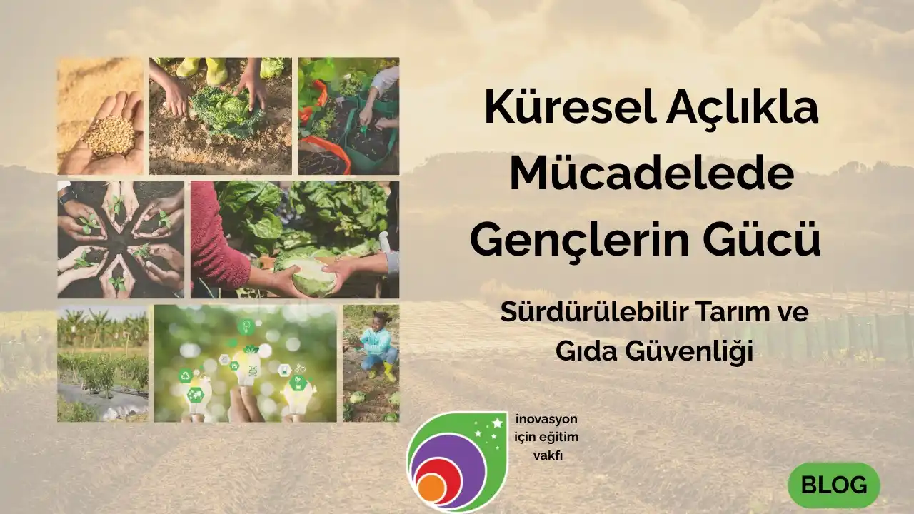 Image from ABA Eğitim : https://www.educationforinnovation.org/kuresel-aclikla-mucadelede-genc...