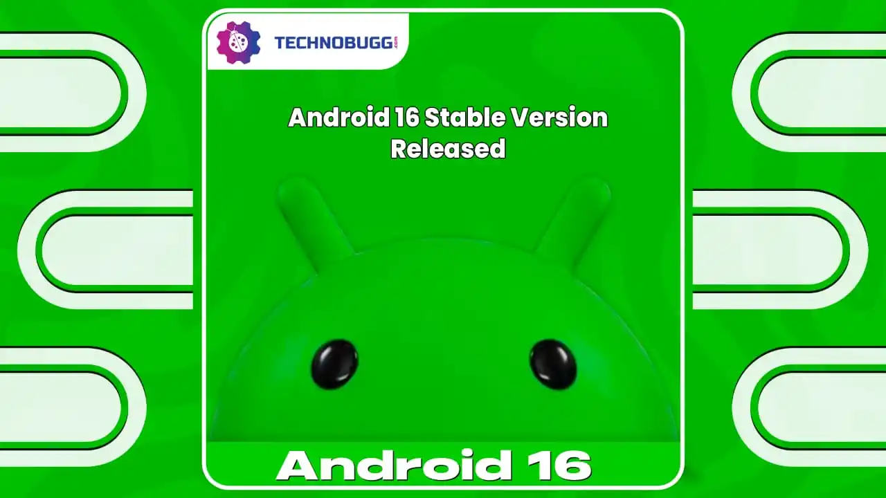 Image from TechnoBugg: https://www.technobugg.com/android-16-stable-version-released-here-are...