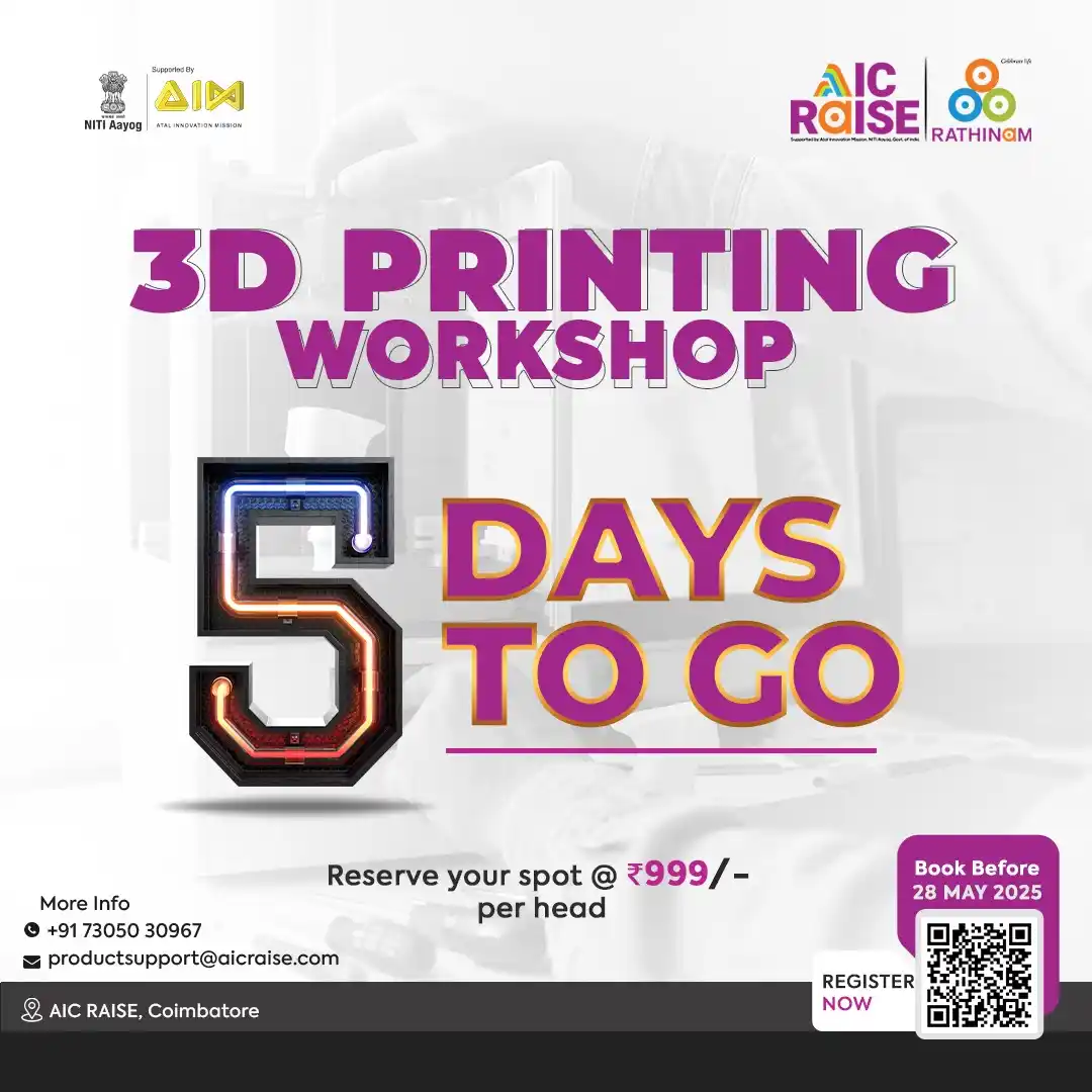Image from Coimbatore Startup and MSME Network: Just 5 Days to Go for the 3D Printing Workshop at AIC RAISE! Get read...