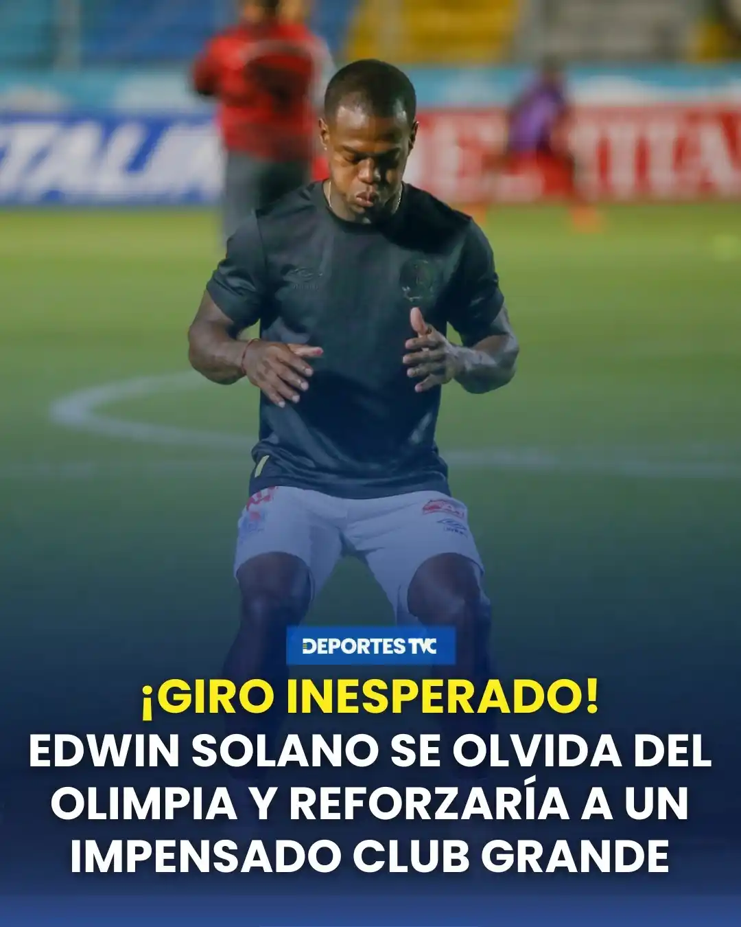 Image from Deportes TVC: 🔴 ¡Sorpresa! Edwin Solano dejaría al Olimpia y ficharía con este impe...