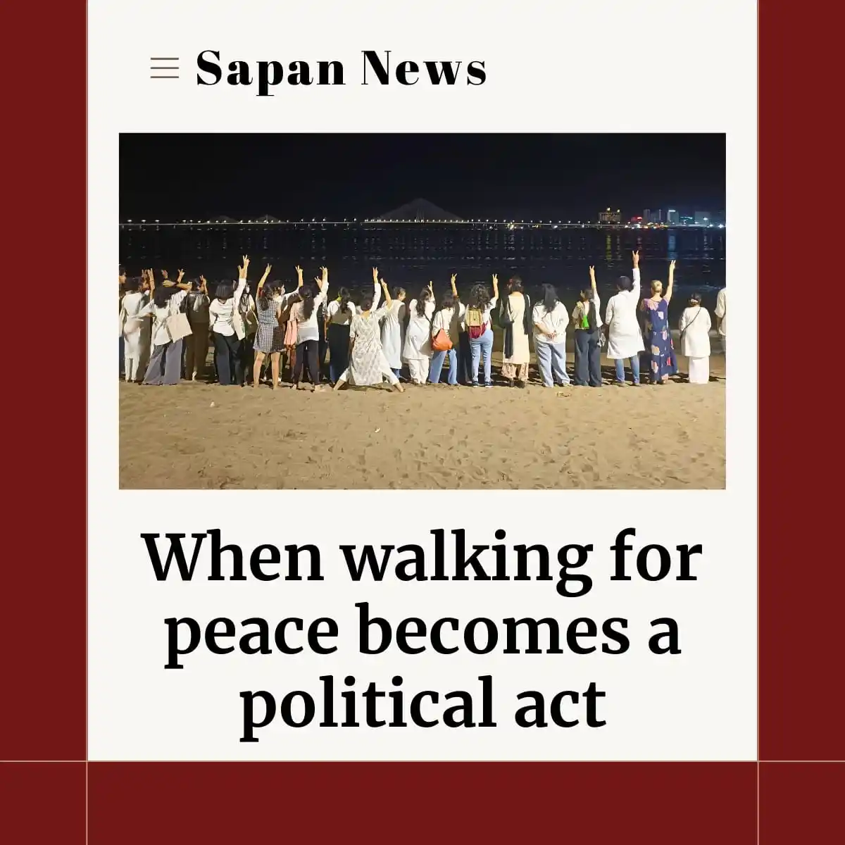 Image from Sapan: *When walking for peace becomes a political act* A simple walk. A pow...