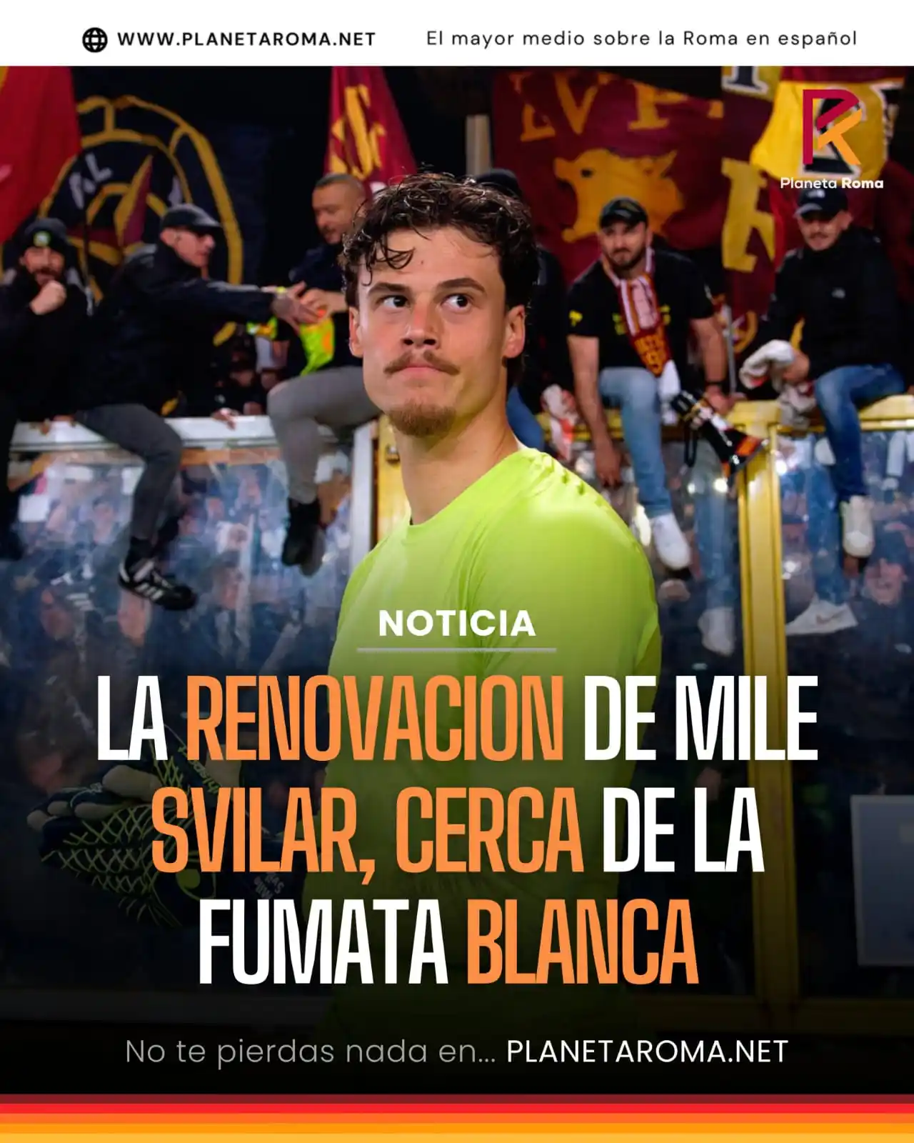 Image from Planeta Roma: 🚨 NOTICIA: La Roma y Mile Svilar, cerca de la fumata blanca para su r...