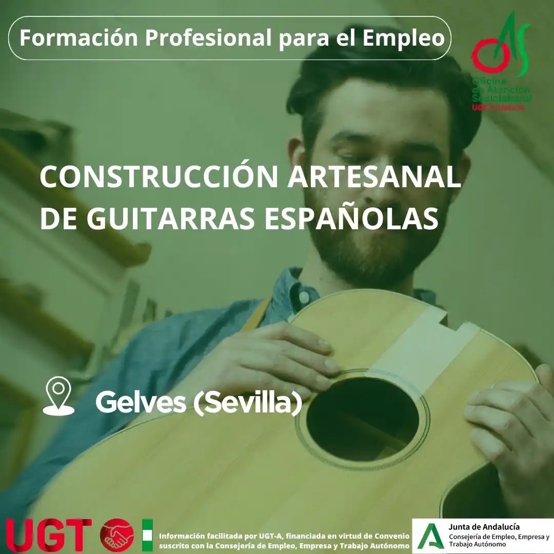 Image from OAS UGT Andalucía (Oficina de Atención Sociolaboral de UGT Andalucía): 🎸 *¡Nuevo curso CONSTRUCCIÓN ARTESANAL DE GUITARRAS ESPAÑOLAS* ! *en...