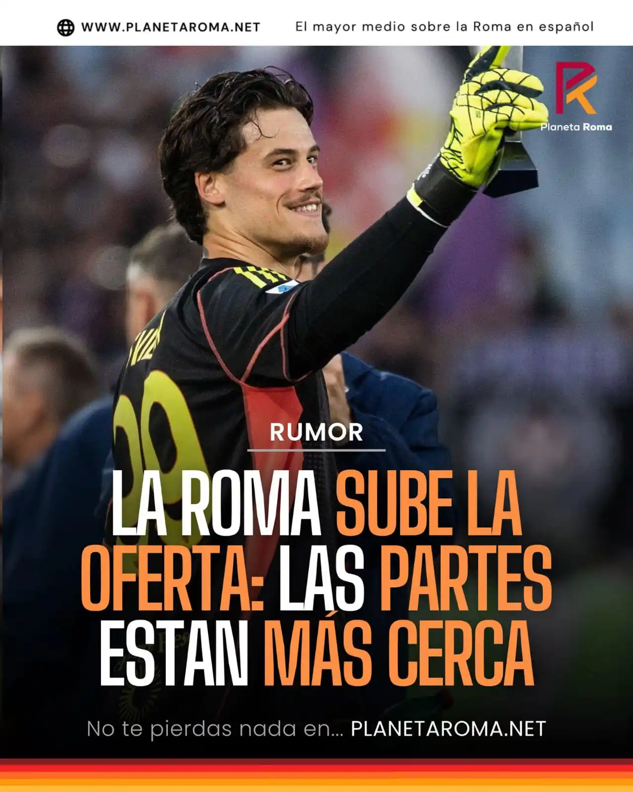 Image from Planeta Roma: 🗣️ RUMOR: La Roma y el entorno de Svilar estarían más cerca de un acu...