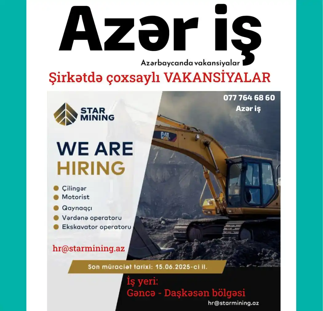 Image from Azər iş: Şirkətdə çoxsaylı VAKANSİYALAR 🌍 İş yeri: Gəncə - Daşkəsən bölgəsi ...