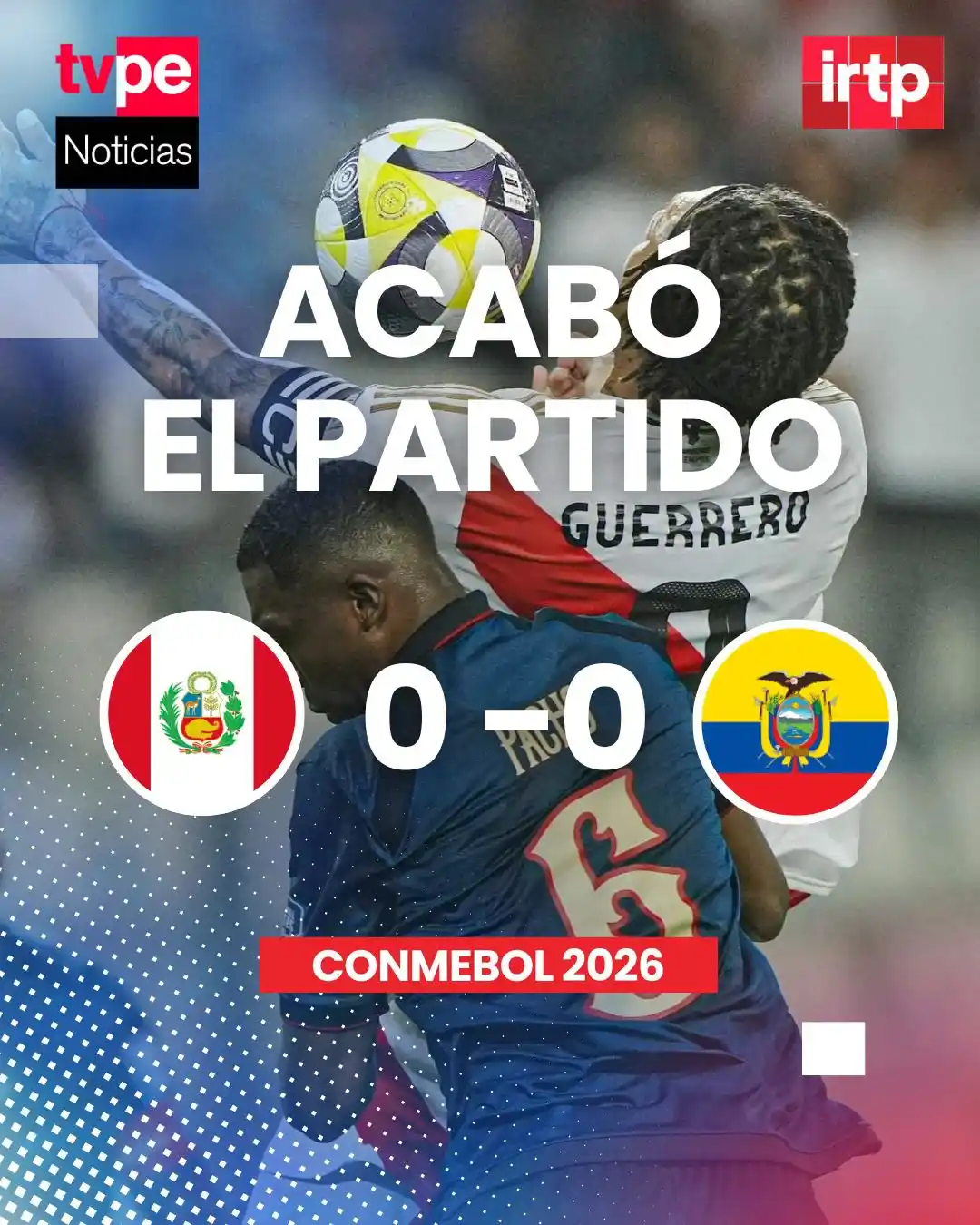 Image from TVPerú Noticias: 🇵🇪🤝 ¡REPARTO DE PUNTOS! Perú y Ecuador igualan en un duelo peleado ...