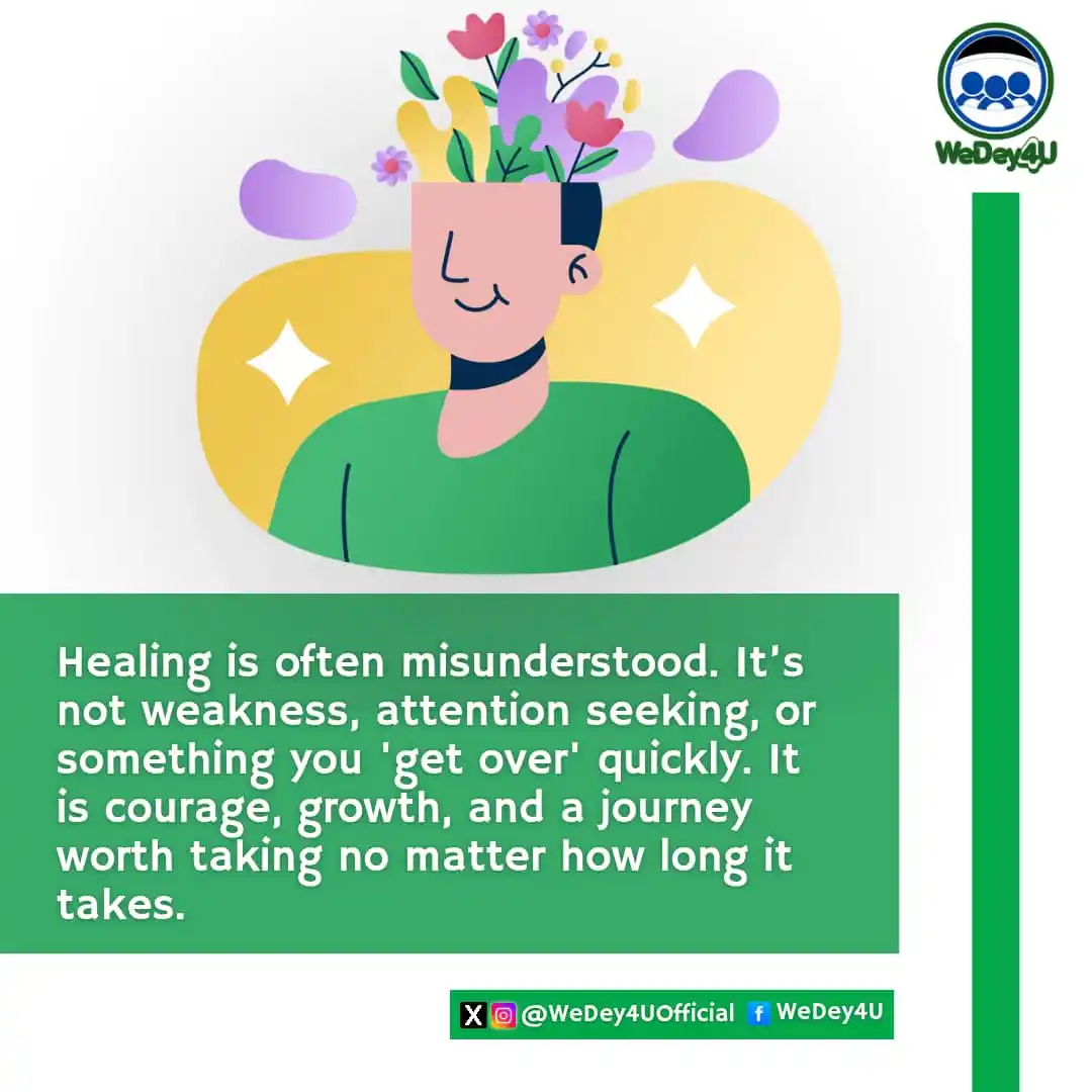 Image from WeDey4U 💚: Healing is often misunderstood. It’s not weakness, attention seeking, ...