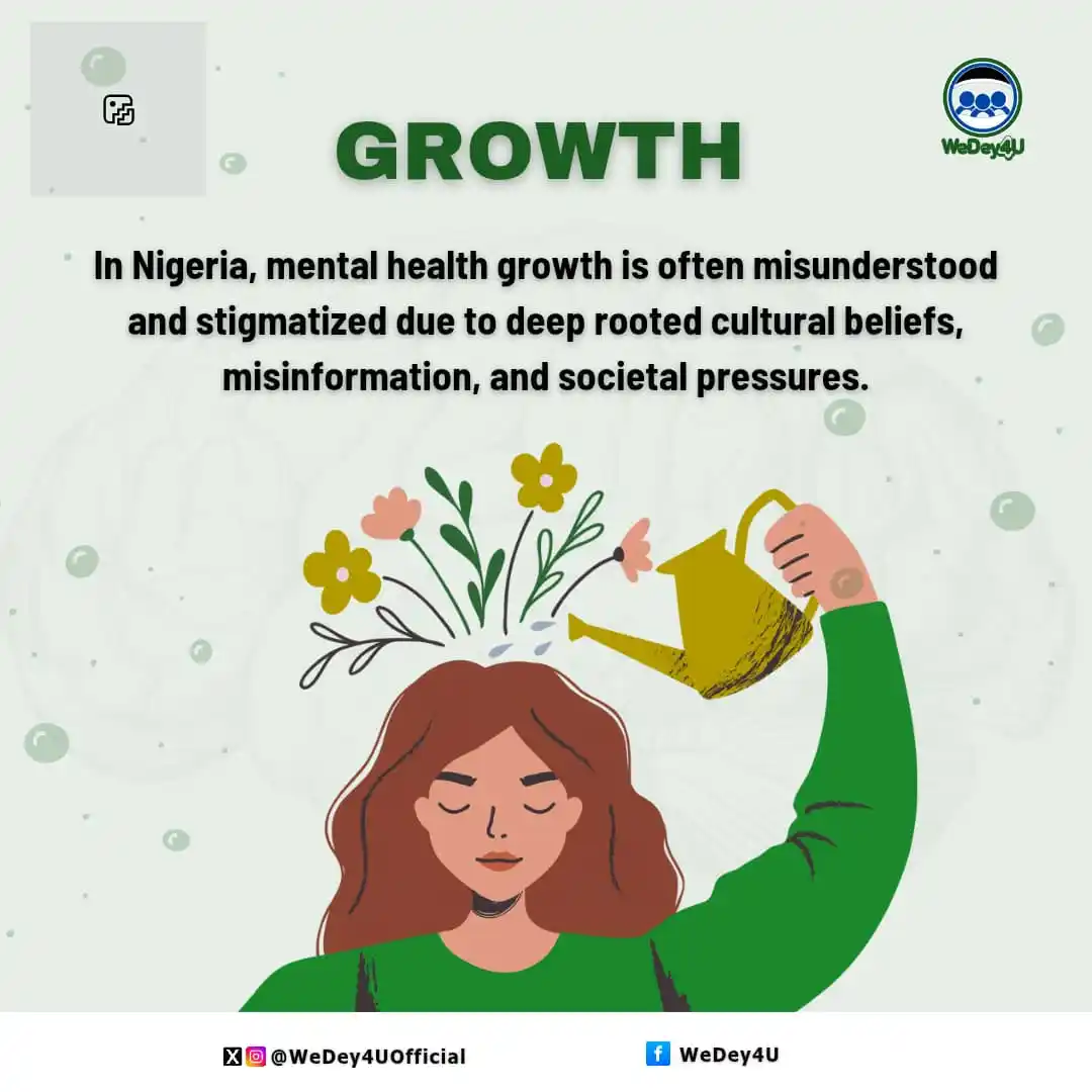 Image from WeDey4U 💚: In Nigeria, mental health growth is often misunderstood and stigmatize...