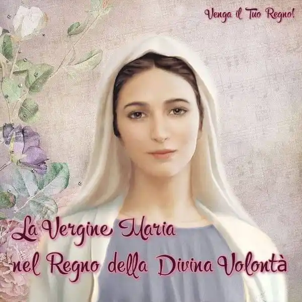 Image from Adveniat Regnum Tuum: 🌸 LA VERGINE MARIA NEL REGNO DELLA DIVINA VOLONTÀ APPENDICE 25 bis �...