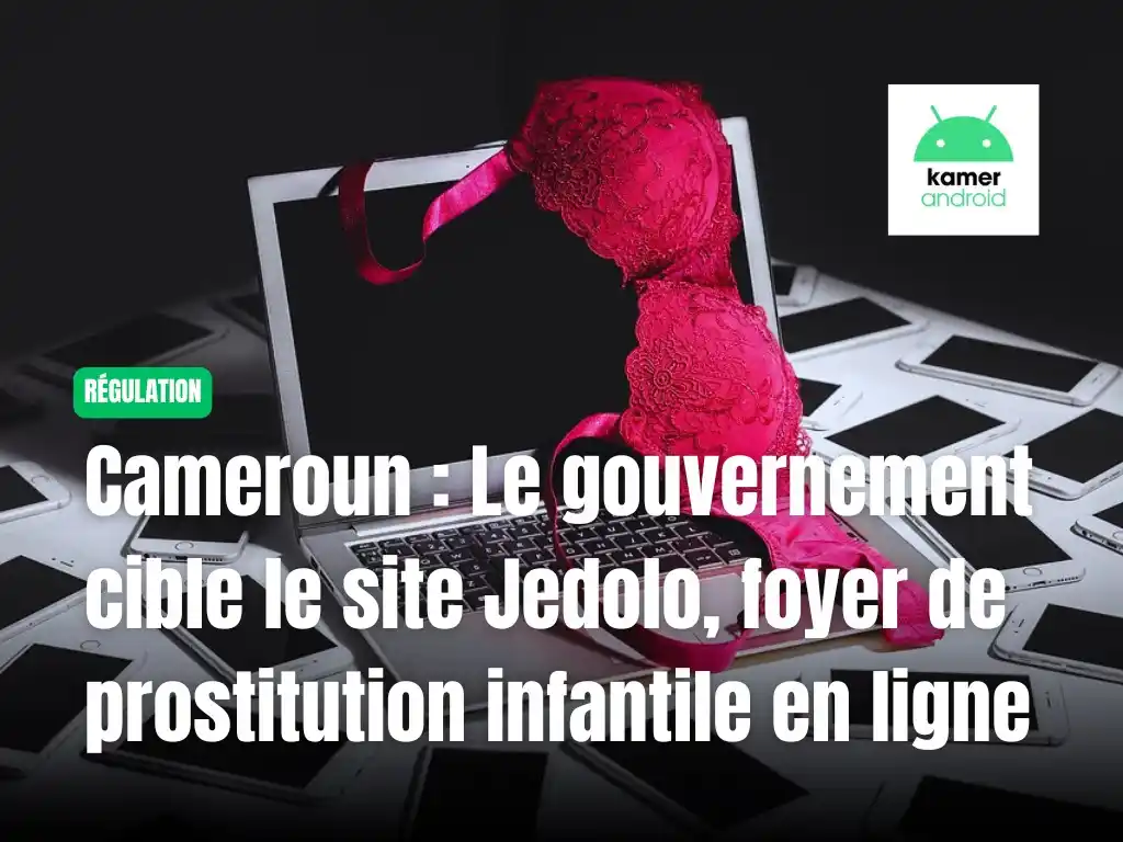 Image from KAMERANDROID: Les autorités annoncent la fermeture de cm.jedolo.com, une plateforme ...