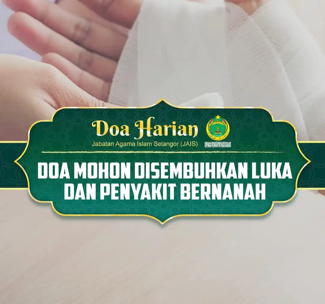 Image from Jabatan Agama Islam Selangor Official: 🏹𝗗𝗢𝗔 𝗛𝗔𝗥𝗜𝗔𝗡🏹 DOA MOHON DISEMBUHKAN LUKA DAN PENYAKIT BERNA...