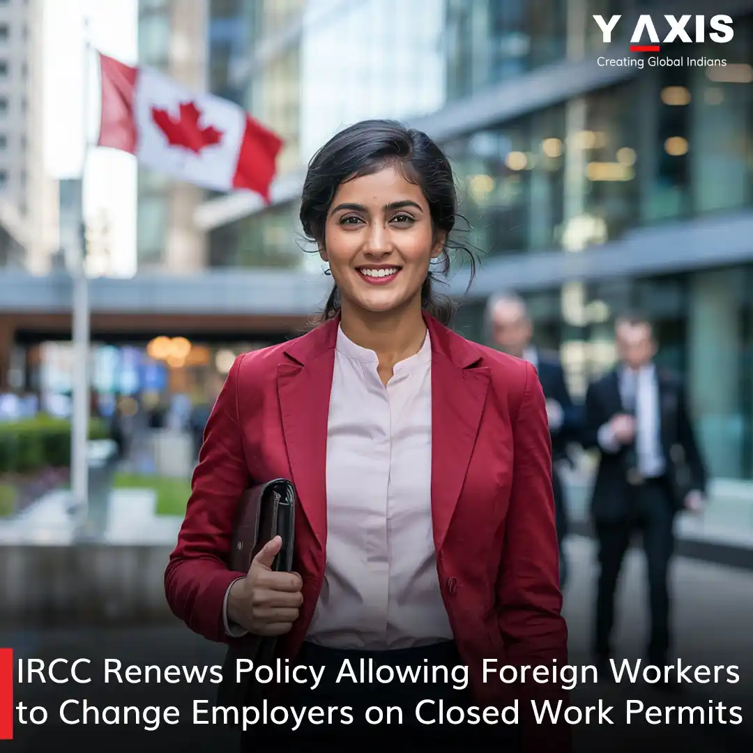 Image from Y-Axis Overseas: IRCC Renews Policy Allowing Foreign Workers to Change Employers on Clo...