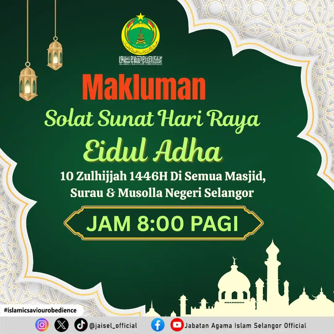 Image from Jabatan Agama Islam Selangor Official: ✨𝗠𝗔𝗞𝗟𝗨𝗠𝗔𝗡✨ Dimaklumkan waktu solat sunat Eidul Adha pada Sabt...