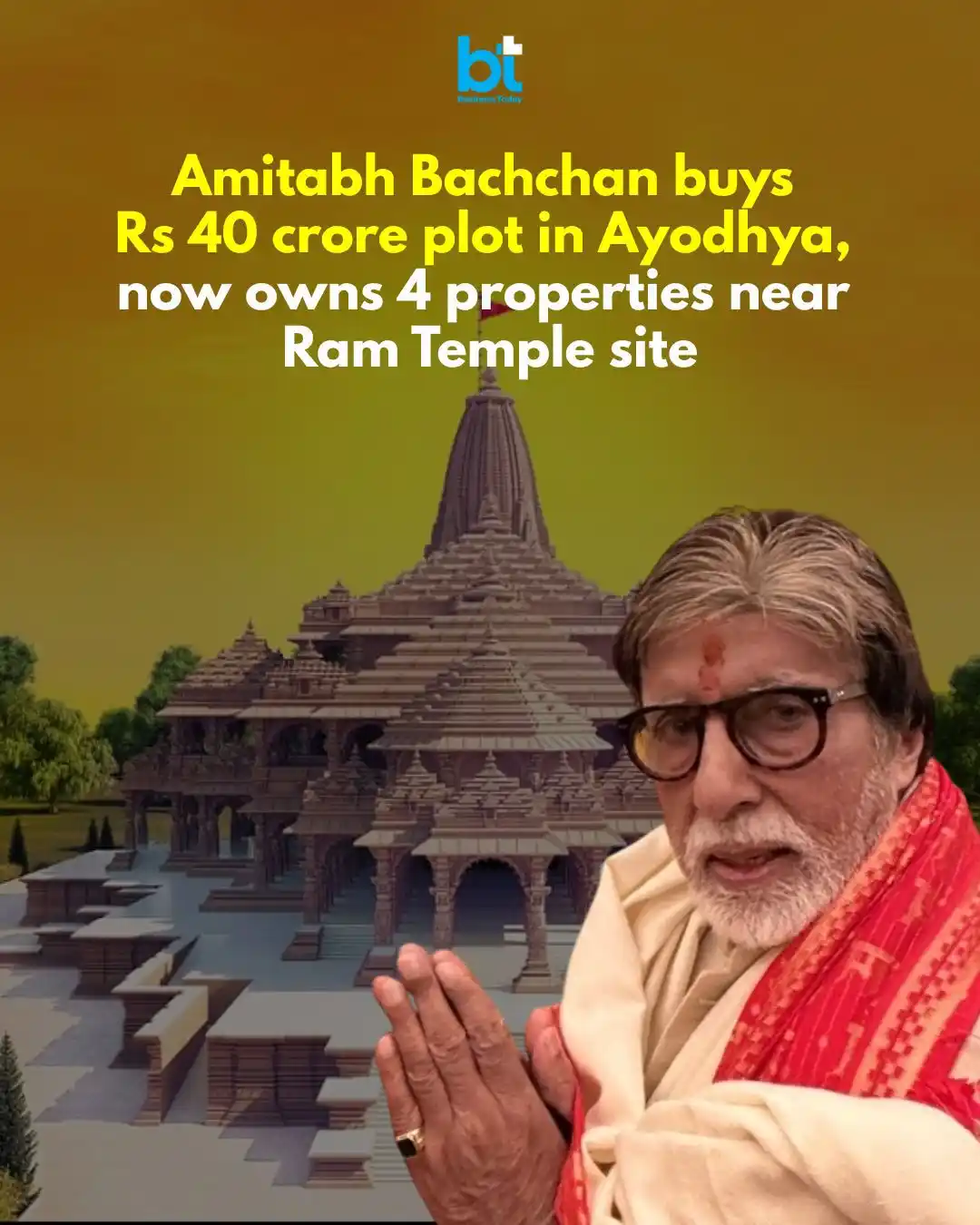 Image from Business Today: *Amitabh Bachchan has snapped up his fourth property in Ayodhya, pushi...