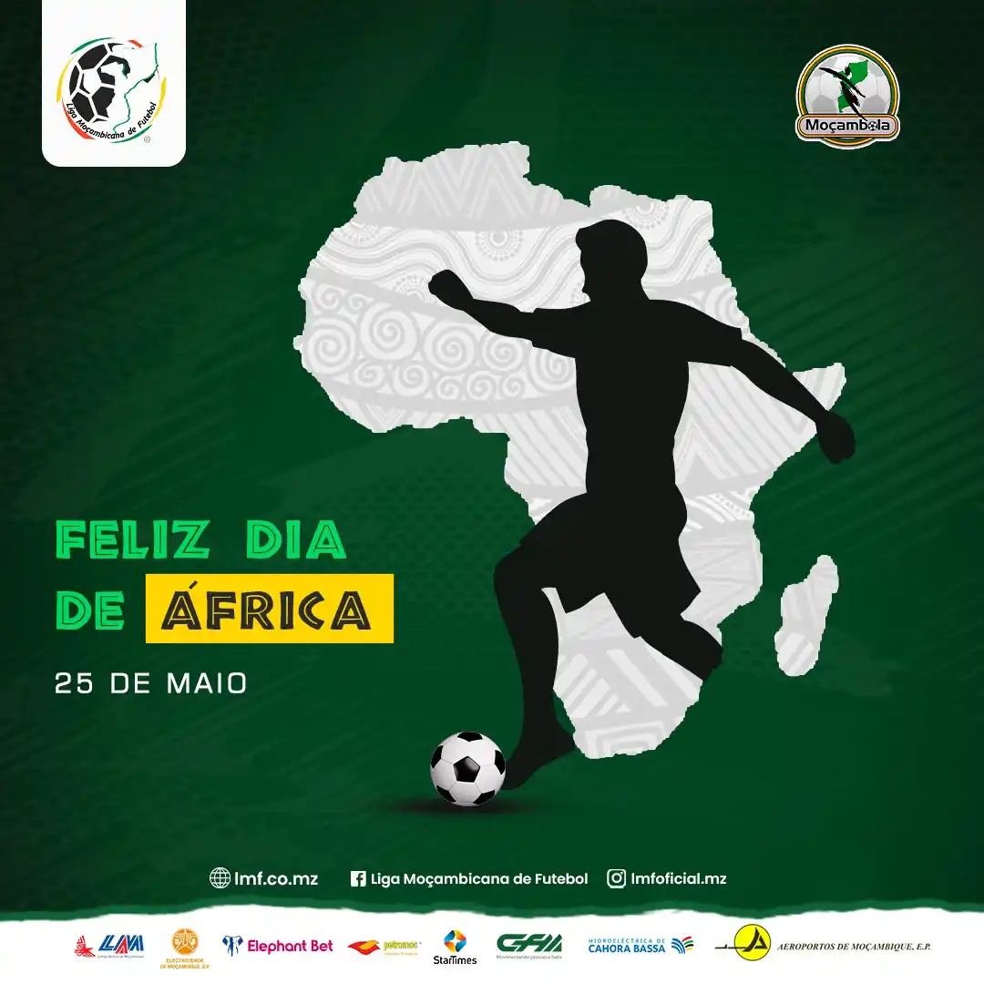 Image from Liga Moçambicana de Futebol: Feliz Dia de África > Hoje celebramos um dia especial! Celebramos o d...