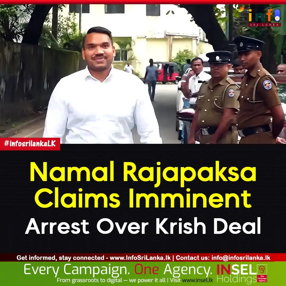 Image from Info Sri Lanka: *Namal Rajapaksa Claims Imminent Arrest Over Krish Deal‼️*  D: https:/...