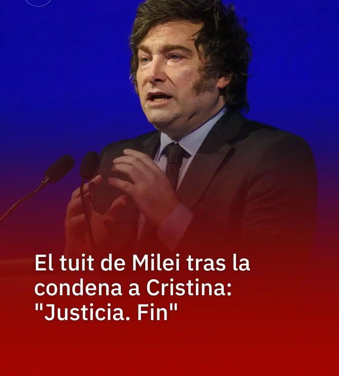Image from APOYO AL PRESIDENTE - 🦁Leones Por La Libertad Tucumán Noticias 💜🤍💜🤍🇦🇷: *El tuit de Javier Milei tras la condena a Cristina: "Justicia. Fin"* ...