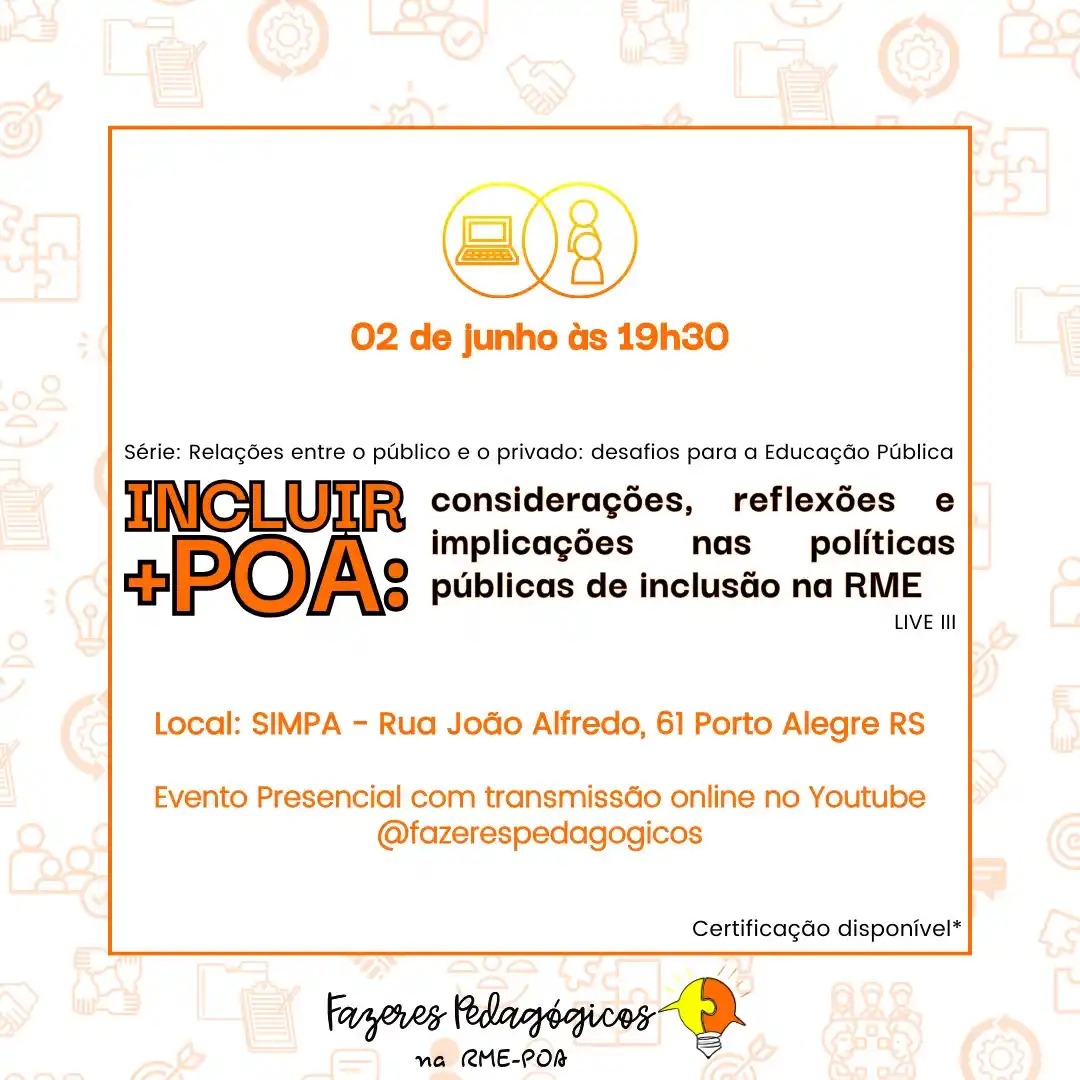 Image from 📣 Canal de Notícias SIMPA: *FAZERES PEDAGÓGICOS DEBATE SOBRE O PROJETO INCLUIR + POA DO GOVERNO M...