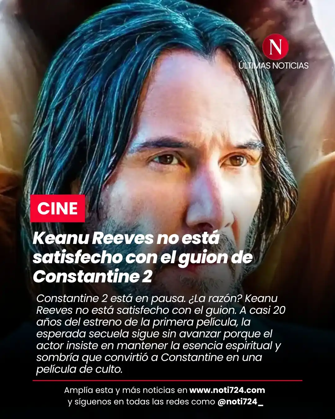 Image from Noti724 | Últimas noticias: Keanu Reeves detiene Constantine 2: no acepta el guion actual. Quiere ...