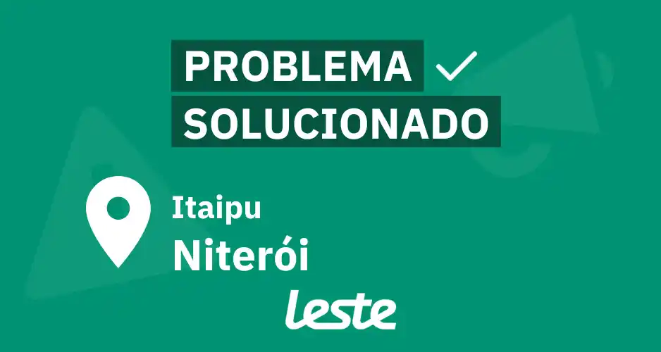 Image from Leste: 📢 Manutenção concluída com sucesso em *Itaipu - Niterói!✅💚* Após in...