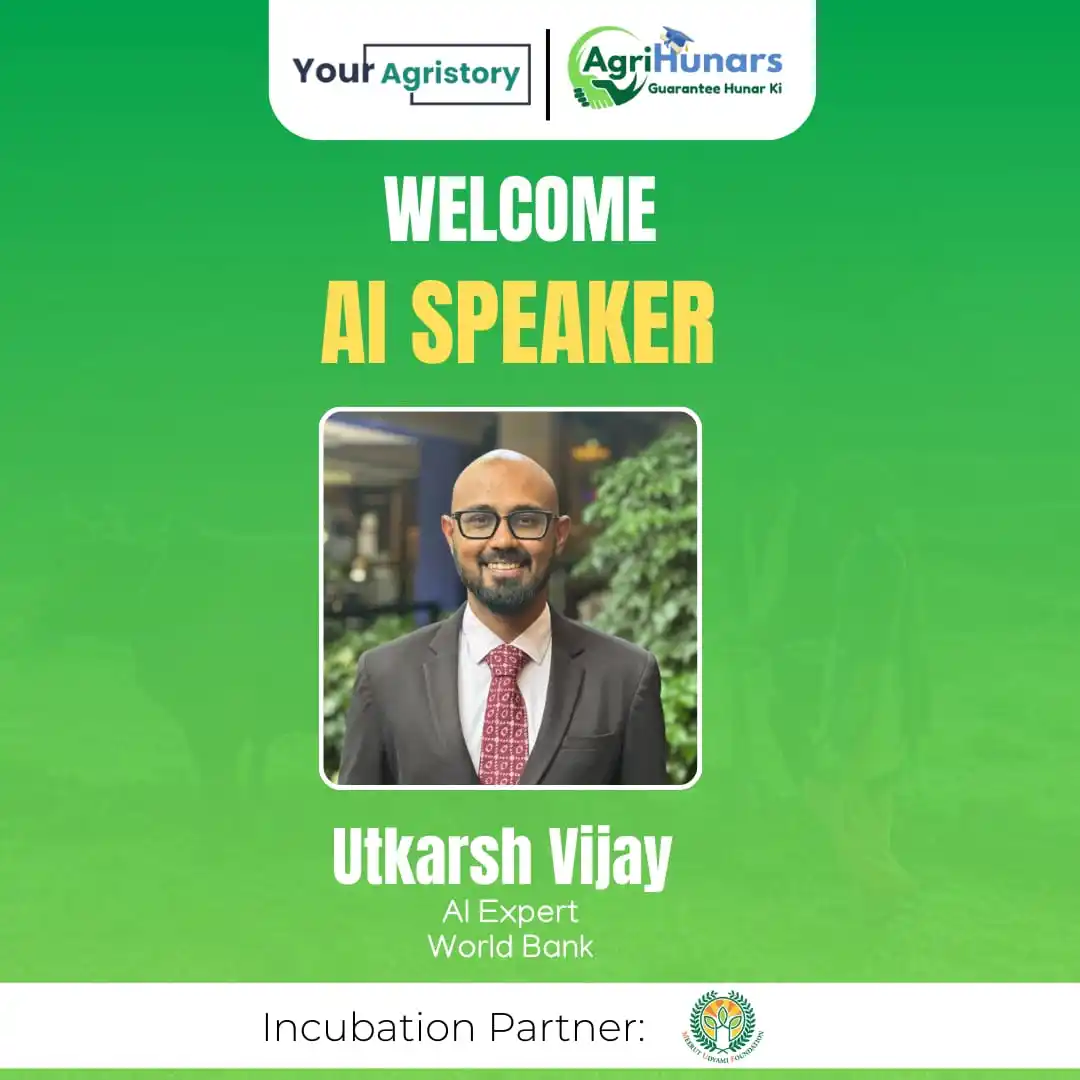 Image from Agrihunars: Welcome *Mr. Utkarsh Vijay (AI Expert of World Bank)* to join *15-Days...